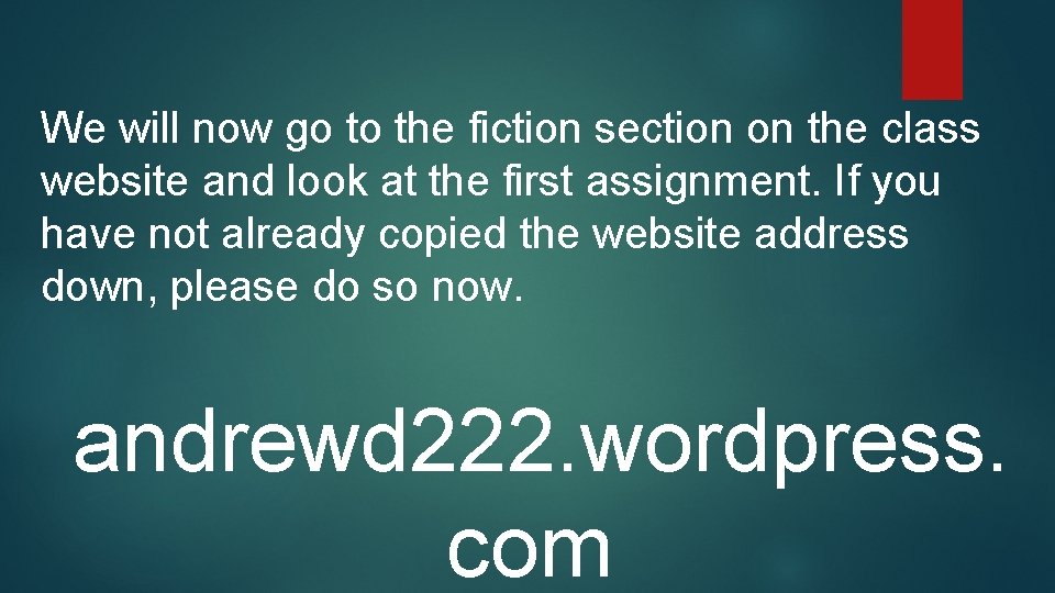 We will now go to the fiction section on the class website and look