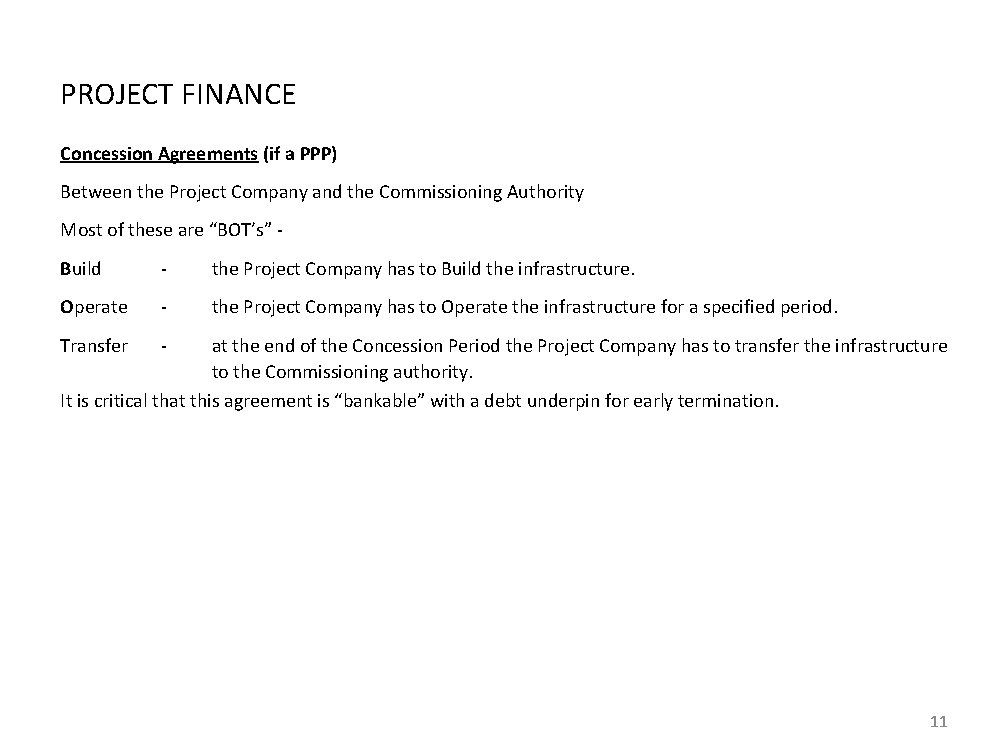 PROJECT FINANCE Concession Agreements (if a PPP) Between the Project Company and the Commissioning