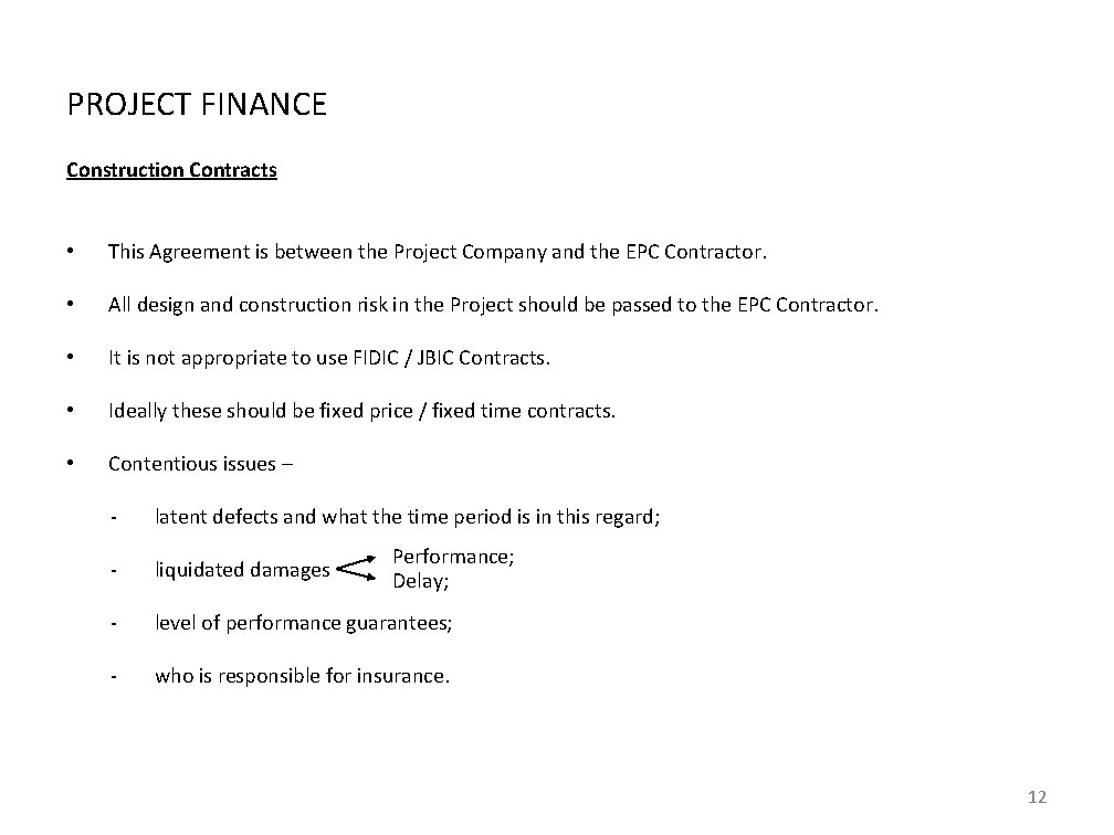 PROJECT FINANCE Construction Contracts • This Agreement is between the Project Company and the