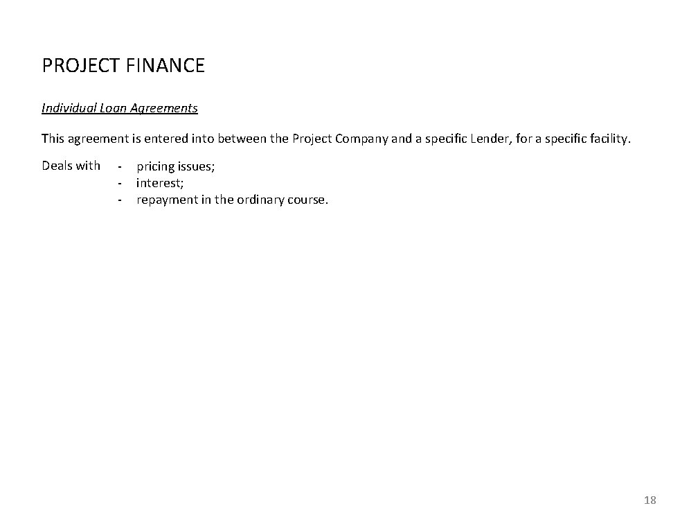 PROJECT FINANCE Individual Loan Agreements This agreement is entered into between the Project Company