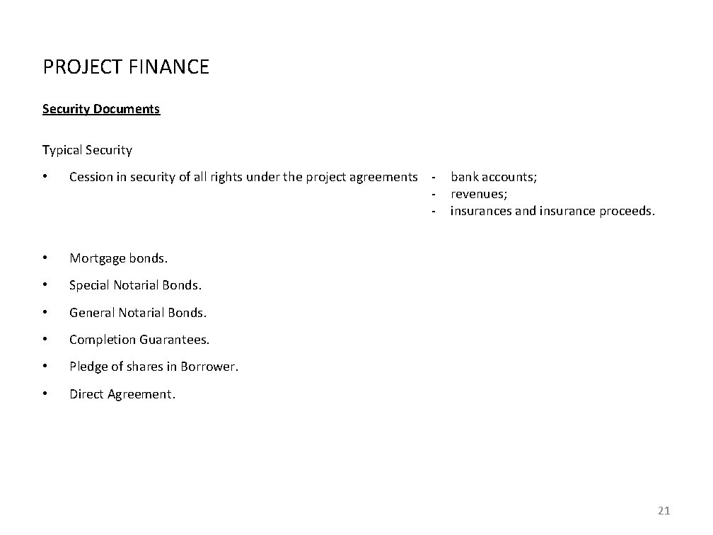 PROJECT FINANCE Security Documents Typical Security • Cession in security of all rights under