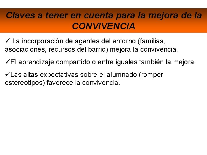 Claves a tener en cuenta para la mejora de la CONVIVENCIA La incorporación de