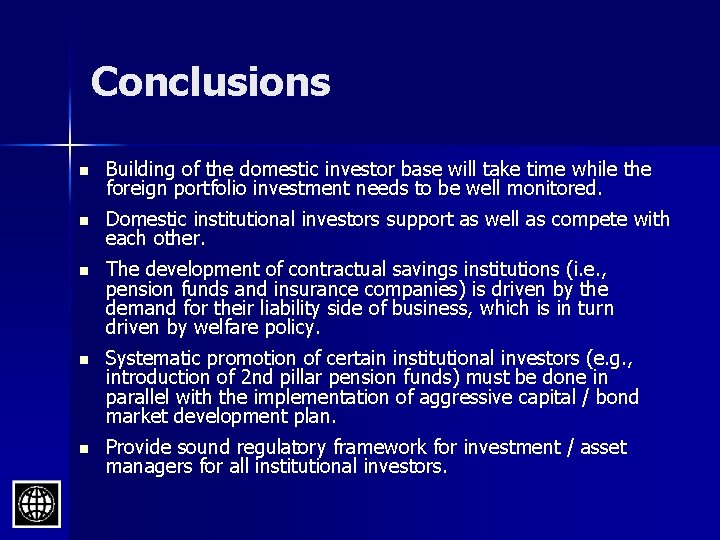 Conclusions n Building of the domestic investor base will take time while the foreign