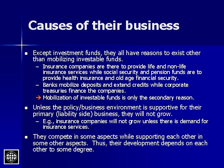 Causes of their business n Except investment funds, they all have reasons to exist