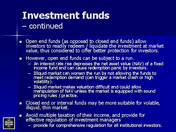 Investment funds – continued n Open end funds (as opposed to closed end funds)