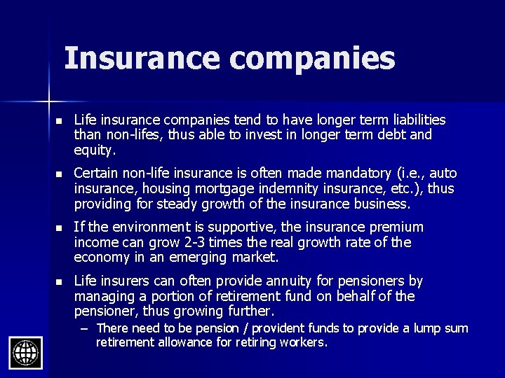 Insurance companies n Life insurance companies tend to have longer term liabilities than non-lifes,