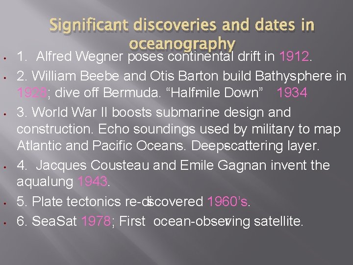  Significant discoveries and dates in oceanography 1. Alfred Wegner poses continental drift in