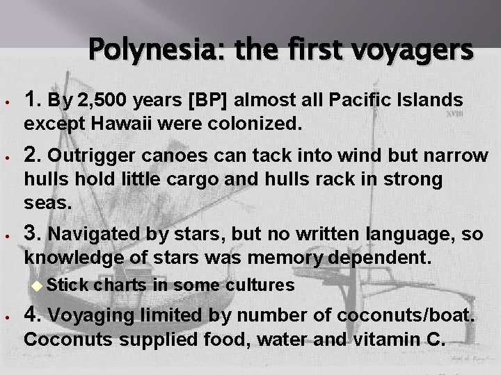 Polynesia: the first voyagers 1. By 2, 500 years [BP] almost all Pacific Islands