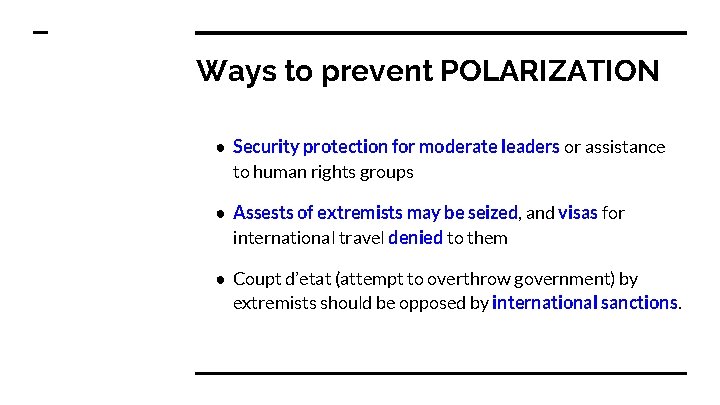 Ways to prevent POLARIZATION ● Security protection for moderate leaders or assistance to human