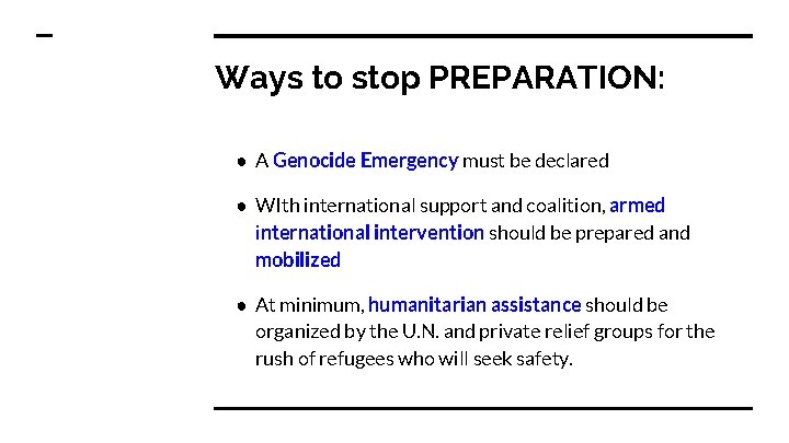 Ways to stop PREPARATION: ● A Genocide Emergency must be declared ● WIth international