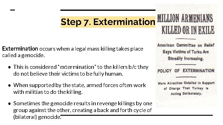 Step 7. Extermination occurs when a legal mass killing takes place called a genocide.