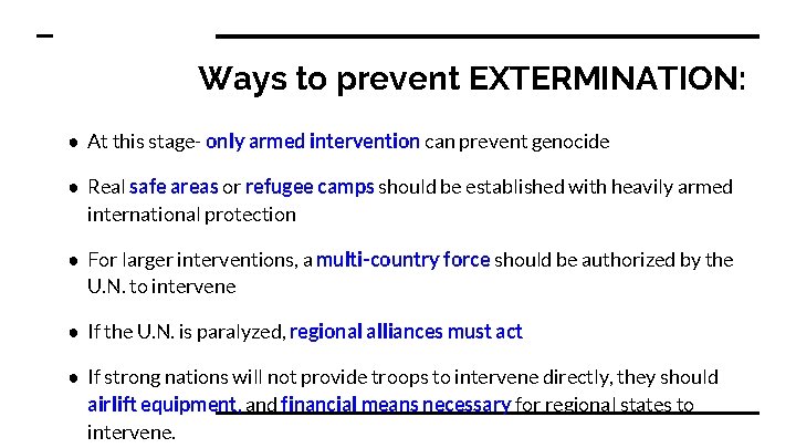 Ways to prevent EXTERMINATION: ● At this stage- only armed intervention can prevent genocide