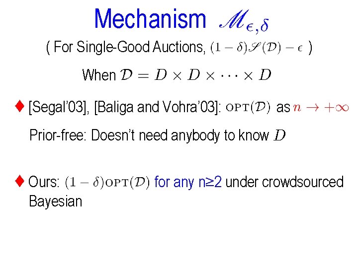 Mechanism ( For Single-Good Auctions, ) When ♦ [Segal’ 03], [Baliga and Vohra’ 03]: