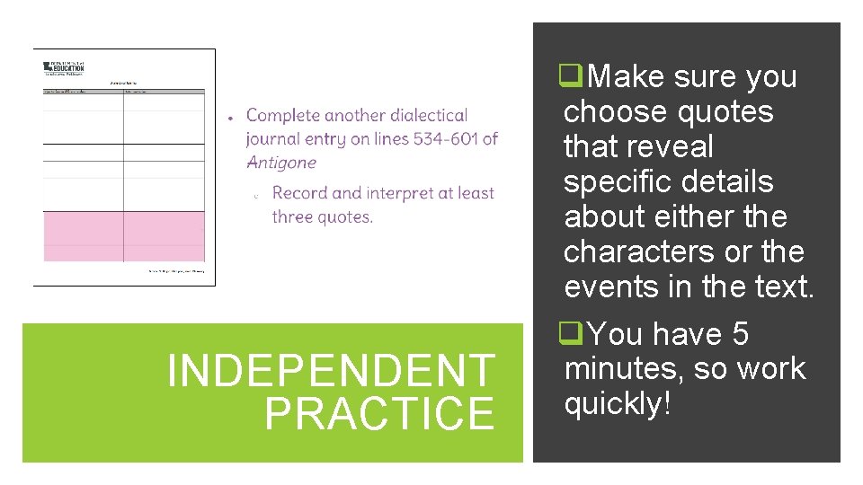 INDEPENDENT PRACTICE q. Make sure you choose quotes that reveal specific details about either