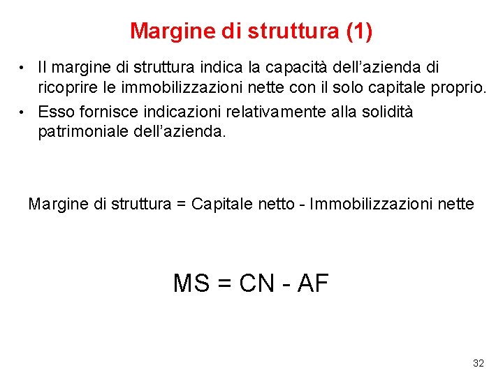 Margine di struttura (1) Il margine di struttura indica la capacità dell’azienda di ricoprire