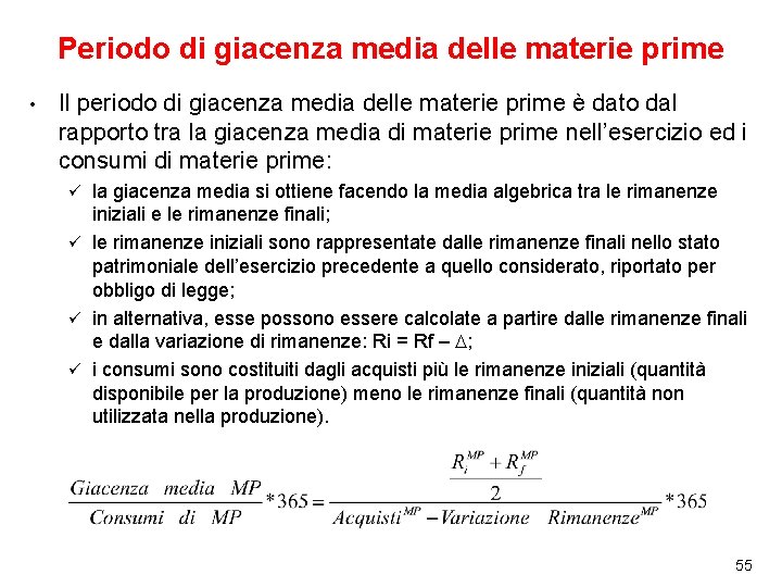 Periodo di giacenza media delle materie prime • Il periodo di giacenza media delle