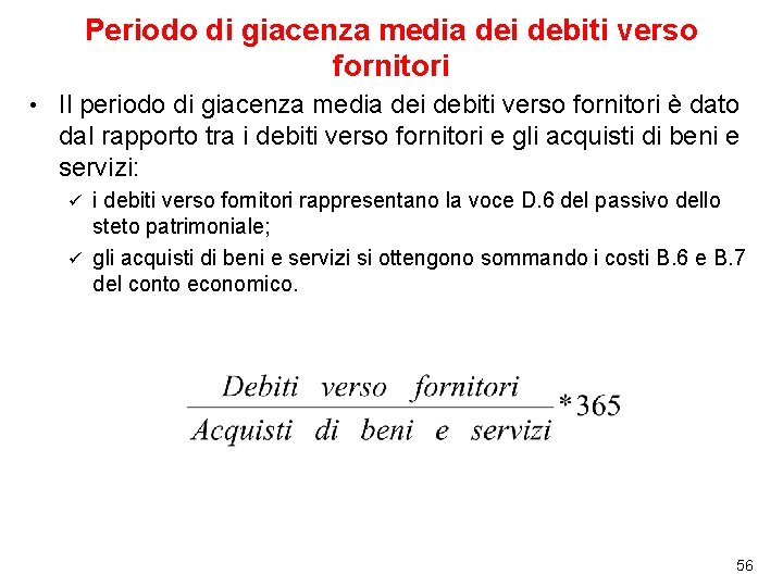 Periodo di giacenza media dei debiti verso fornitori • Il periodo di giacenza media