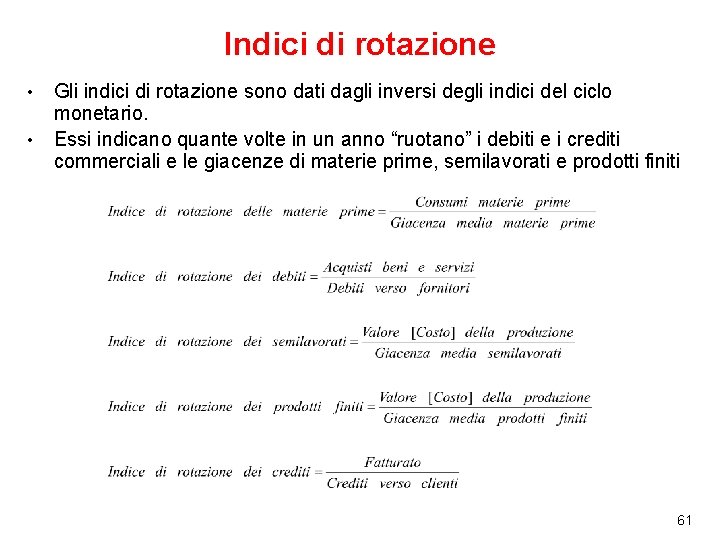 Indici di rotazione • • Gli indici di rotazione sono dati dagli inversi degli