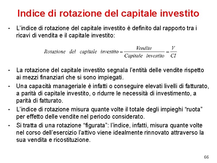 Indice di rotazione del capitale investito • L’indice di rotazione del capitale investito è