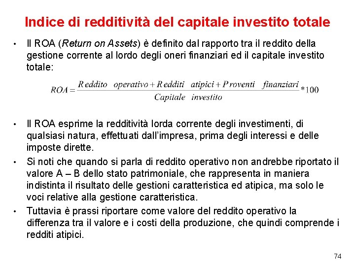 Indice di redditività del capitale investito totale • Il ROA (Return on Assets) è