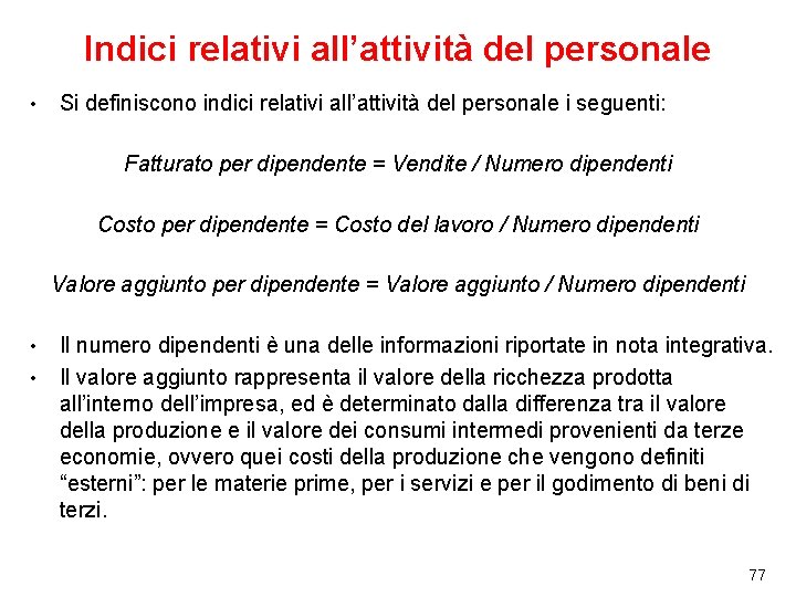 Indici relativi all’attività del personale • Si definiscono indici relativi all’attività del personale i