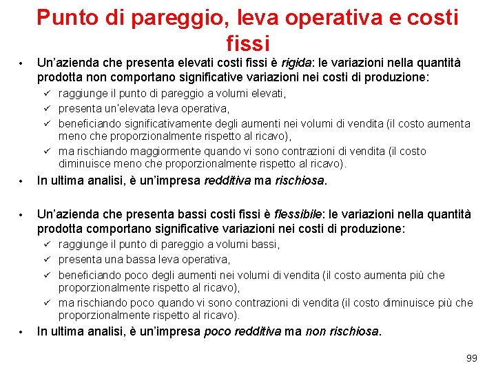 Punto di pareggio, leva operativa e costi fissi • Un’azienda che presenta elevati costi