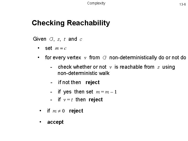 Complexity 13 -6 Checking Reachability Given G, s, t and c • set •