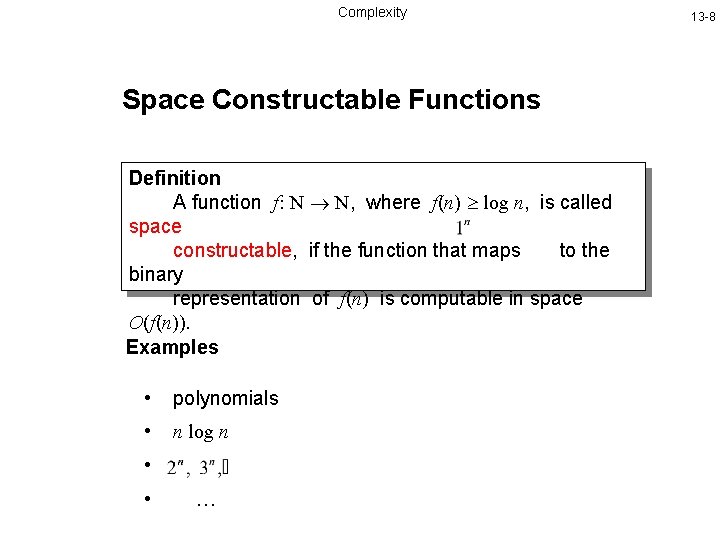 Complexity Space Constructable Functions Definition A function f: N N, where f(n) log n,
