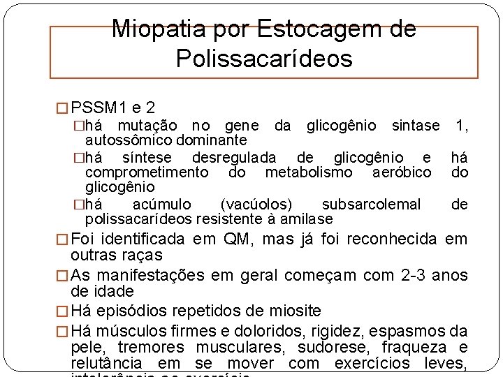Miopatia por Estocagem de Polissacarídeos � PSSM 1 e 2 �há mutação no gene