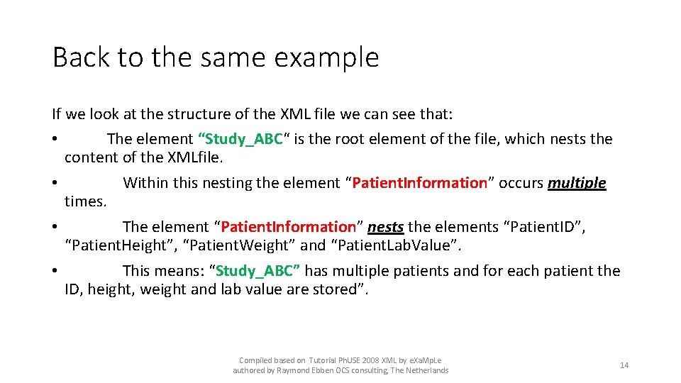 Back to the same example If we look at the structure of the XML
