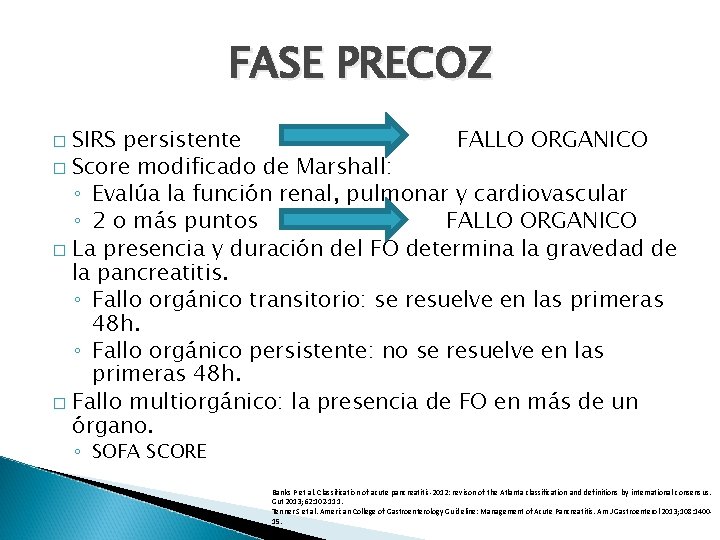 FASE PRECOZ SIRS persistente FALLO ORGANICO � Score modificado de Marshall: ◦ Evalúa la