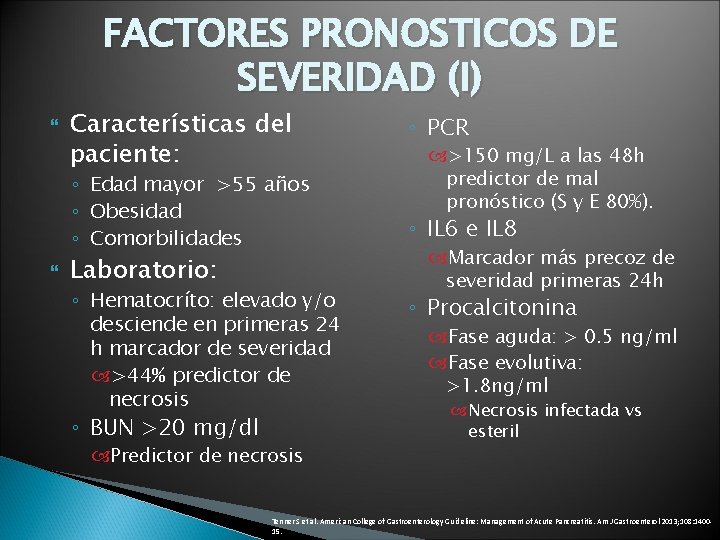 FACTORES PRONOSTICOS DE SEVERIDAD (I) Características del paciente: ◦ Edad mayor >55 años ◦