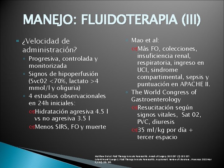 MANEJO: FLUIDOTERAPIA (III) ¿Velocidad de administración? ◦ Progresiva, controlada y monitorizada ◦ Signos de