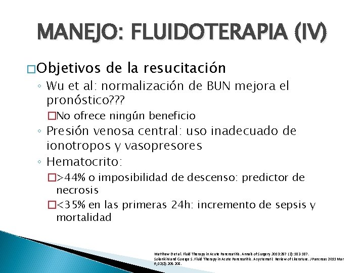 MANEJO: FLUIDOTERAPIA (IV) �Objetivos de la resucitación ◦ Wu et al: normalización de BUN