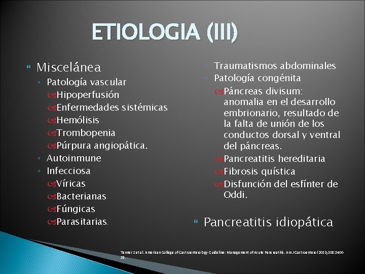 ETIOLOGIA (III) Miscelánea ◦ Patología vascular Hipoperfusión Enfermedades sistémicas Hemólisis Trombopenia Púrpura angiopática. ◦