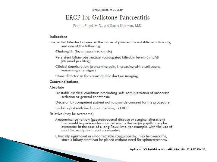 Fogel E et al. ERCP for Gallstone Pancreatitis. N Engl J Med 2014; 370: