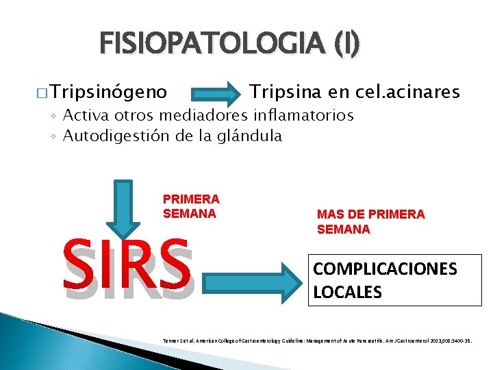 FISIOPATOLOGIA (I) � Tripsinógeno Tripsina en cel. acinares ◦ Activa otros mediadores inflamatorios ◦