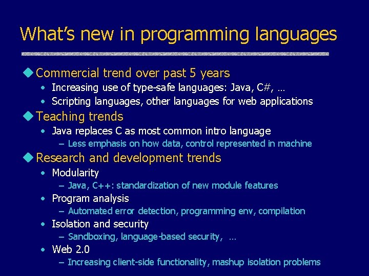 What’s new in programming languages u Commercial trend over past 5 years • Increasing