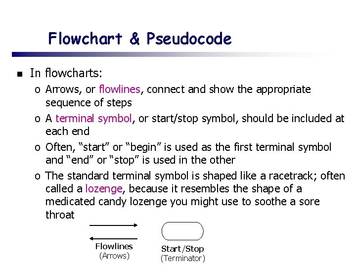 Flowchart & Pseudocode n In flowcharts: o Arrows, or flowlines, connect and show the