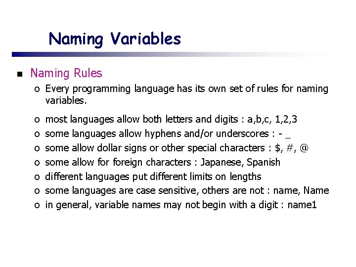 Naming Variables n Naming Rules o Every programming language has its own set of