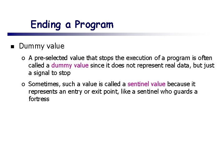 Ending a Program n Dummy value o A pre-selected value that stops the execution