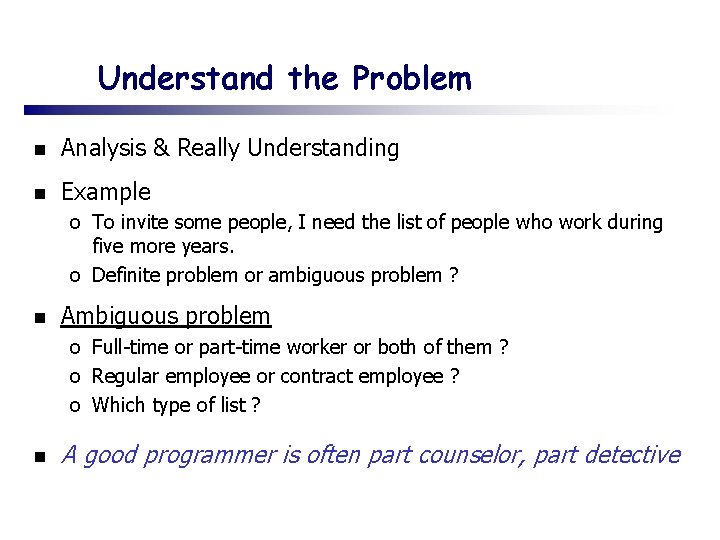 Understand the Problem n Analysis & Really Understanding n Example o To invite some
