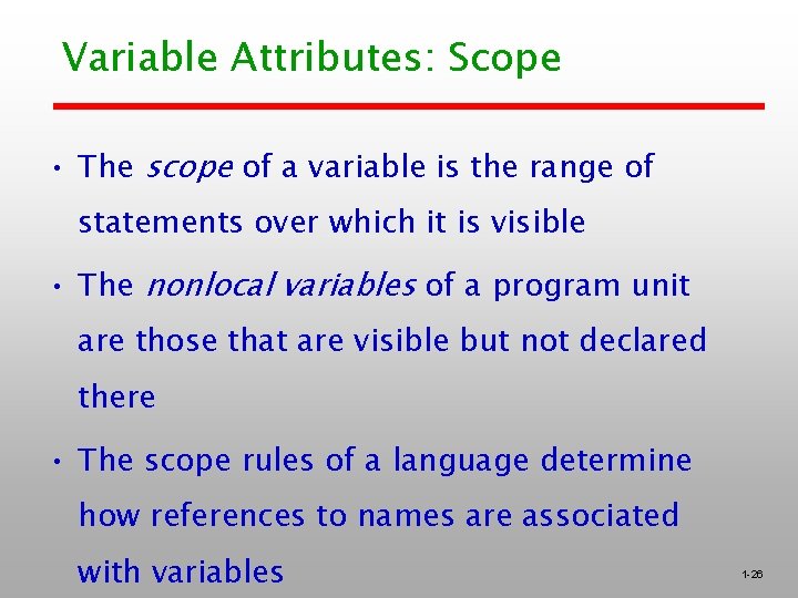 Variable Attributes: Scope • The scope of a variable is the range of statements Variable Attributes: Scope • The scope of a variable is the range of statements