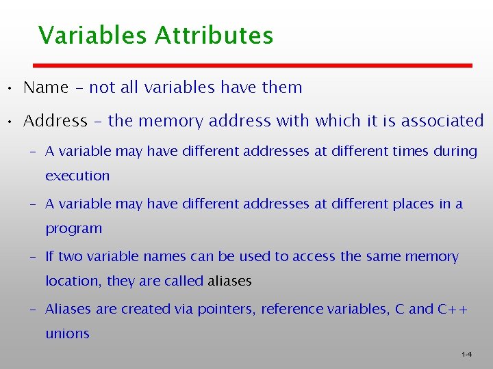 Variables Attributes • Name - not all variables have them • Address - the Variables Attributes • Name - not all variables have them • Address - the