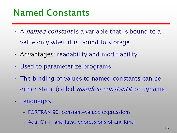 Named Constants • A named constant is a variable that is bound to a Named Constants • A named constant is a variable that is bound to a