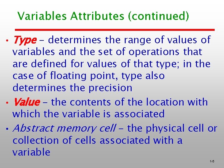 Variables Attributes (continued) • Type - determines the range of values of variables and Variables Attributes (continued) • Type - determines the range of values of variables and