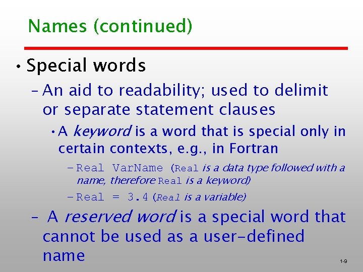 Names (continued) • Special words – An aid to readability; used to delimit or Names (continued) • Special words – An aid to readability; used to delimit or