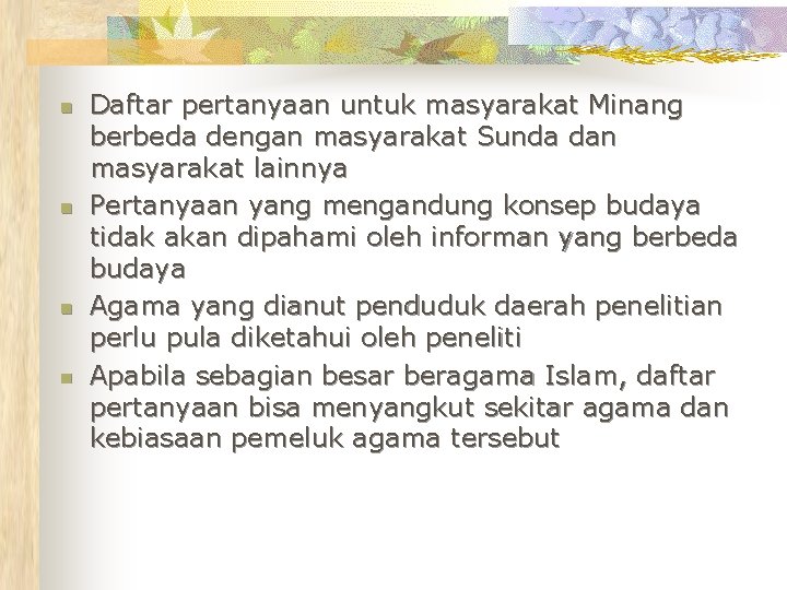 n n Daftar pertanyaan untuk masyarakat Minang berbeda dengan masyarakat Sunda dan masyarakat lainnya