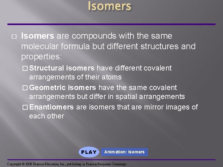 Isomers � Isomers are compounds with the same molecular formula but different structures and