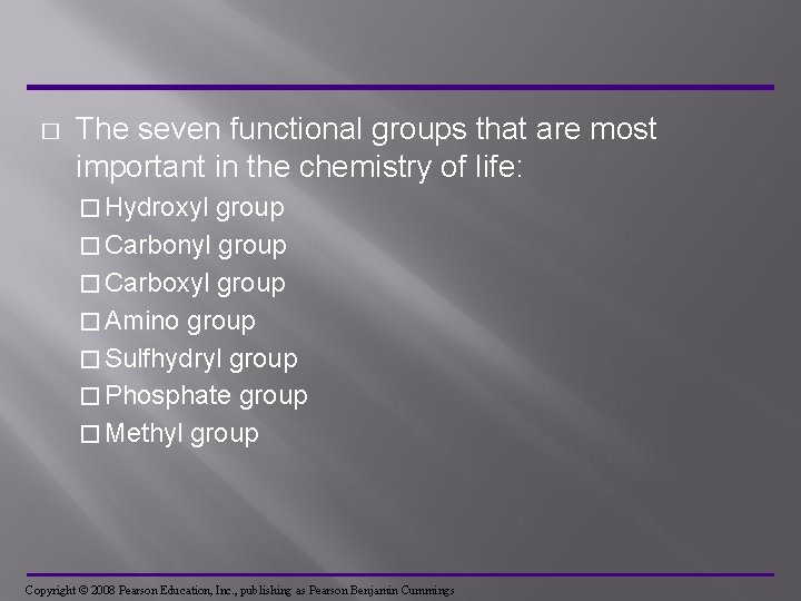 � The seven functional groups that are most important in the chemistry of life: